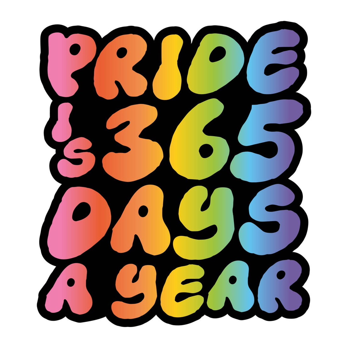 Pride is 365 Sticker