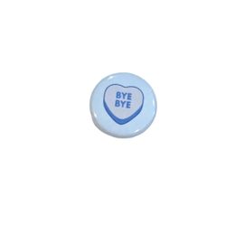 Bye Bye Candy Heart Pin
