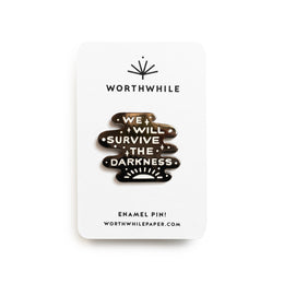 Survive the Darkness Pin